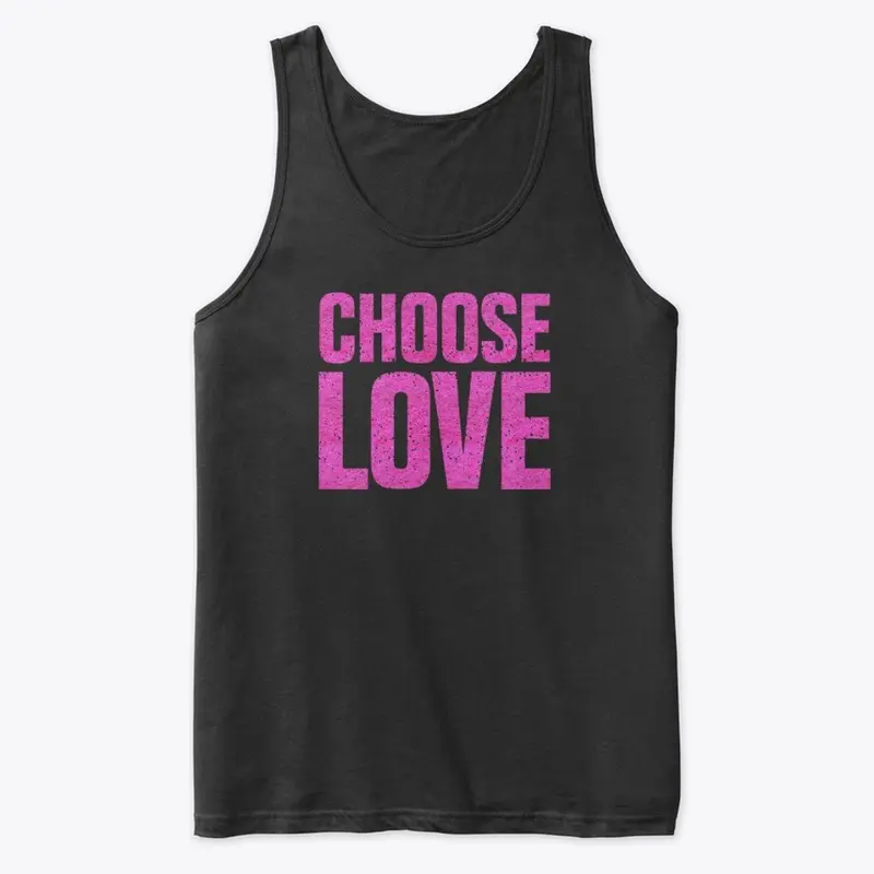 Choose Love T Shirt