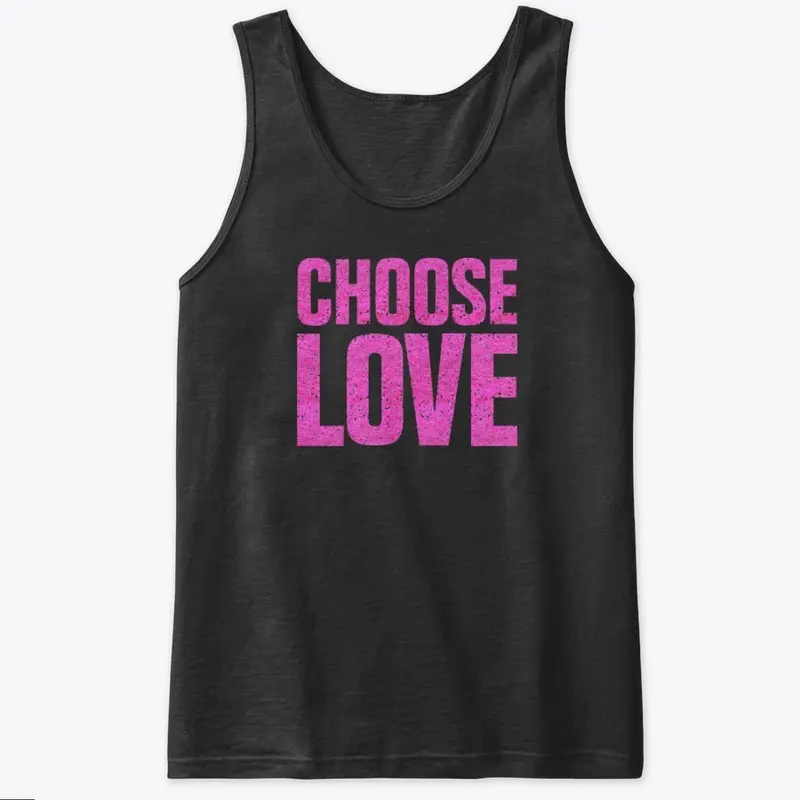 Choose Love T Shirt