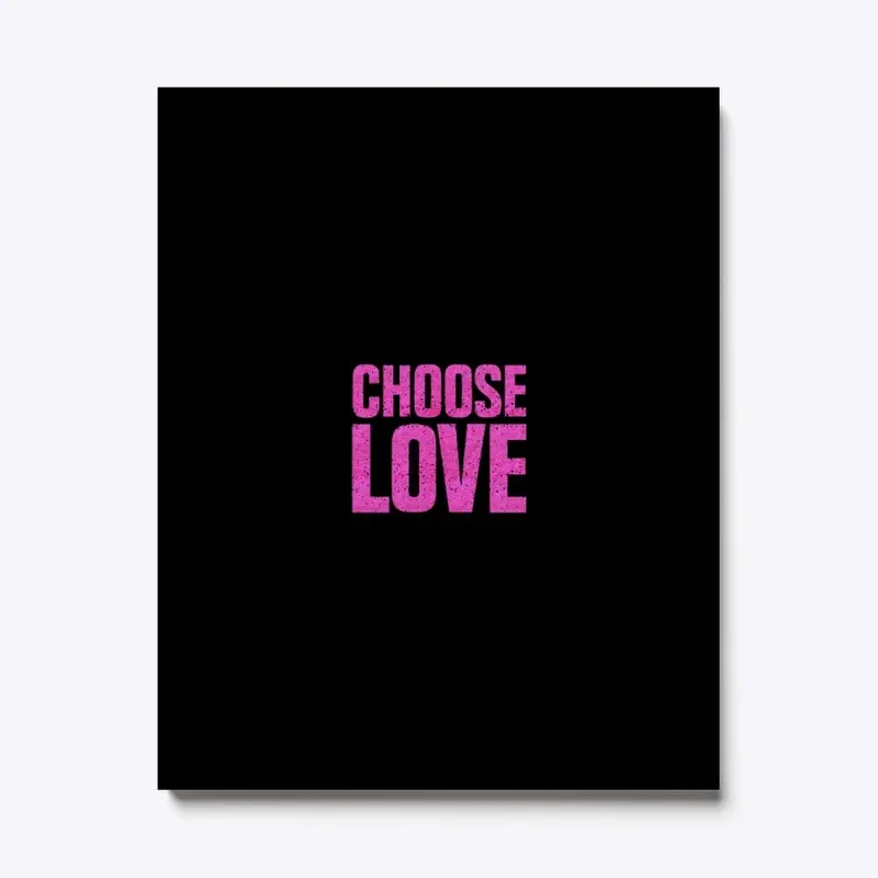 Choose Love T Shirt