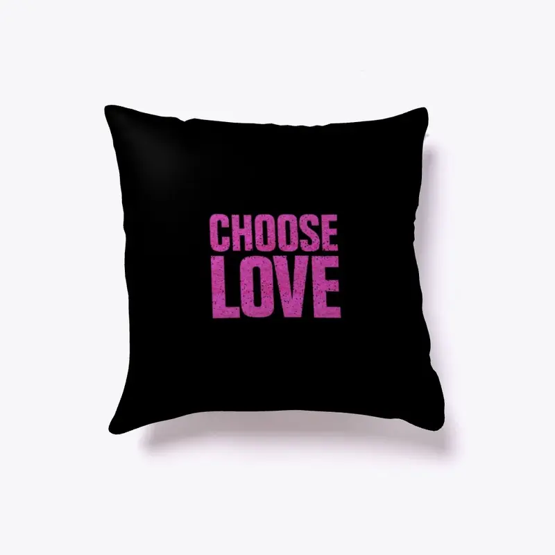 Choose Love T Shirt