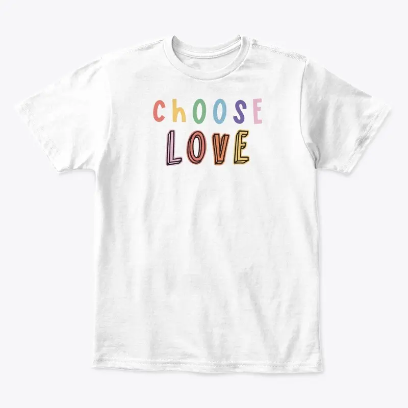 Choose Love T Shirt